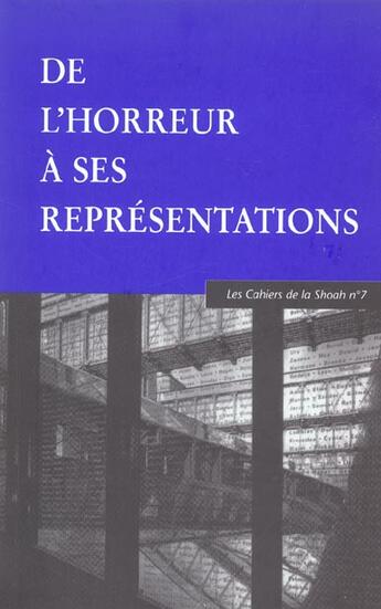 Couverture du livre « De l' horreur à ses représentations » de Les Cahiers De La Shoah aux éditions Belles Lettres