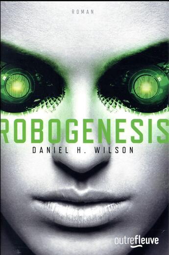 Couverture du livre « Robogenesis » de Daniel H. Wilson aux éditions Fleuve Editions