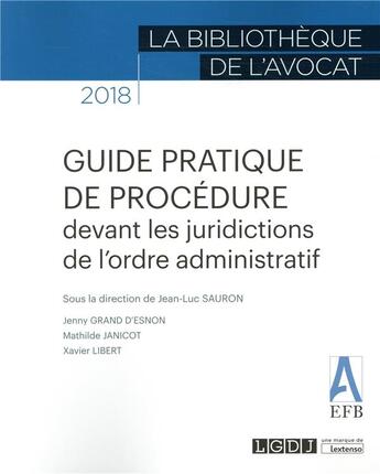 Couverture du livre « Guide pratique de procédure devant les juridictions de l'ordre administratif » de Jean-Luc Sauron et Collectif aux éditions Lgdj