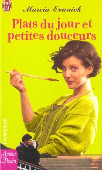 Couverture du livre « Plats du jour et petites douceurs » de Marcia Evanick aux éditions J'ai Lu