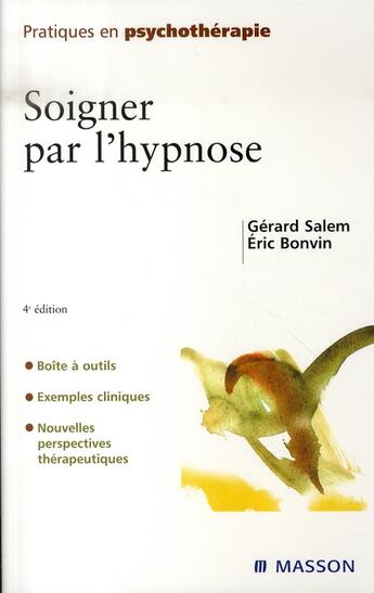 Couverture du livre « Soigner par l'hypnose (4e édition) » de Gerard Salem et Eric Bonvin aux éditions Elsevier-masson
