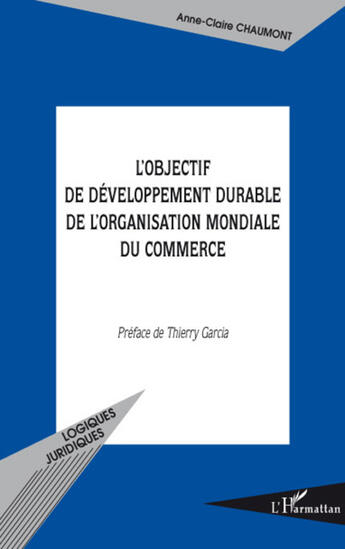 Couverture du livre « L'objectif de développement durable de l'organisation mondiale du commerce » de Anne-Claire Chaumont aux éditions L'harmattan