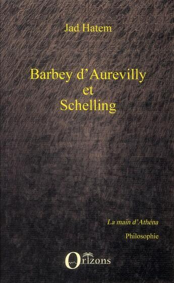 Couverture du livre « Barbey d'Aurevilly et Schelling » de Jad Hatem aux éditions L'harmattan