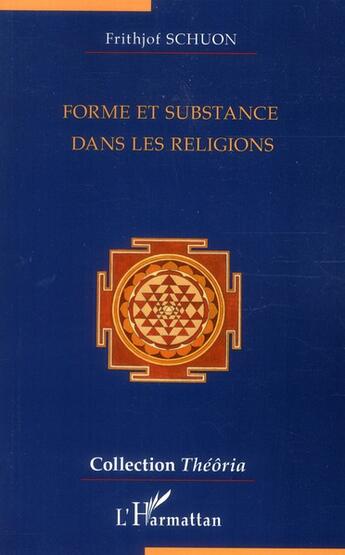 Couverture du livre « Forme et substance dans les religions » de Frithjof Schuon aux éditions L'harmattan