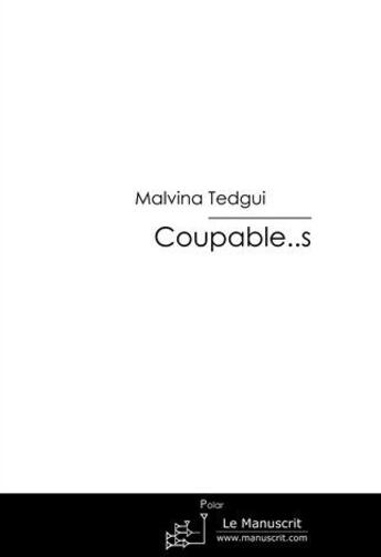 Couverture du livre « Coupable..s » de Malvina Tedgui aux éditions Le Manuscrit