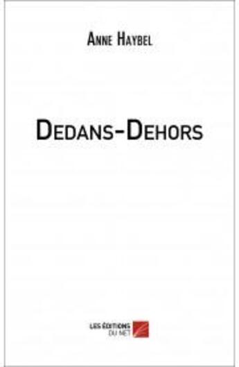 Couverture du livre « Dedans-dehors » de Anne Haybel aux éditions Editions Du Net