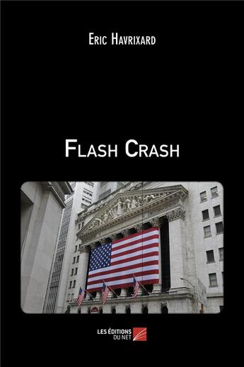 Couverture du livre « Flash crash » de Eric Havrixard aux éditions Editions Du Net