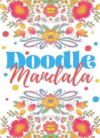 Couverture du livre « Doodle mandala - apprendre a gerer son stress avec 50 illustrations amusantes et apaisantes » de Cahiers D'Activites aux éditions Books On Demand