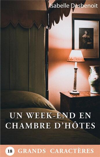 Couverture du livre « Un week-end en chambre d'hotes » de Isabelle Desbenoit aux éditions Books On Demand