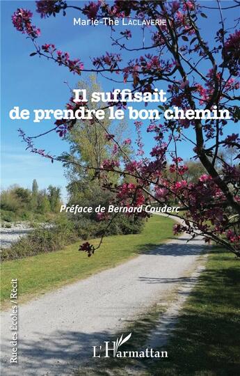 Couverture du livre « Il suffisait de prendre le bon chemin » de Marie-The Laclaverie aux éditions L'harmattan