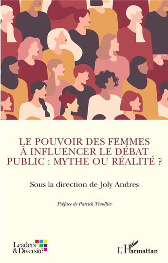 Couverture du livre « Le pouvoir des femmes à influencer le débat public : mythe ou réalité ? » de Joly Andres aux éditions L'harmattan