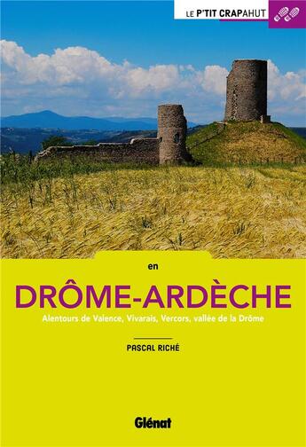 Couverture du livre « En Drôme-Ardèche ; alentours de Valence, Vivarais, Vercors, vallée de la Drôme » de Pascal Riche aux éditions Glenat