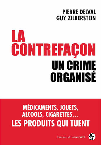 Couverture du livre « La contrefaçon ; un crime organisé » de Zilbersyein/Del aux éditions Jean-claude Gawsewitch