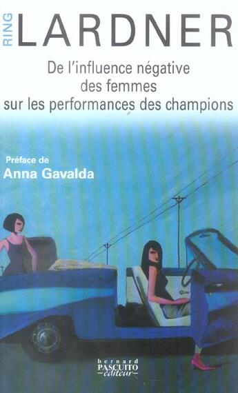 Couverture du livre « De L'Influence Negative Des Femmes Sur Les Performances Des Champions » de Ring Lardner aux éditions Bernard Pascuito