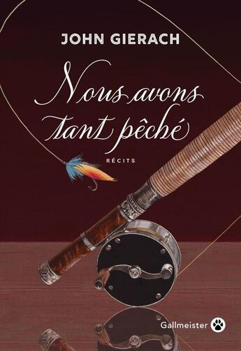 Couverture du livre « Nous avons tant pêché » de John Gierach aux éditions Gallmeister