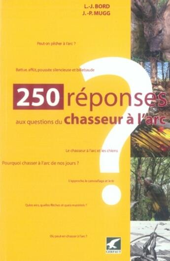 Couverture du livre « 250 réponses aux questions d'un chasseur à l'arc » de Jean-Pierre Mugg aux éditions Gerfaut