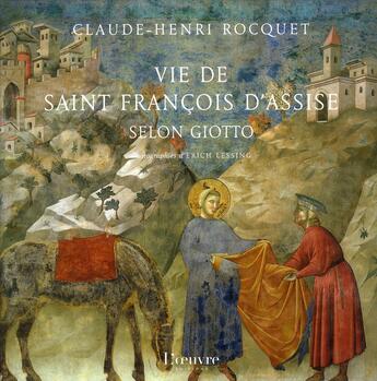 Couverture du livre « La vie de saint François d'Assise selon Giotto » de Claude-Henri Rocquet aux éditions L'oeuvre