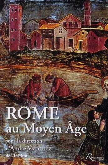 Couverture du livre « Rome au Moyen Âge » de Andre Vauchez aux éditions Riveneuve