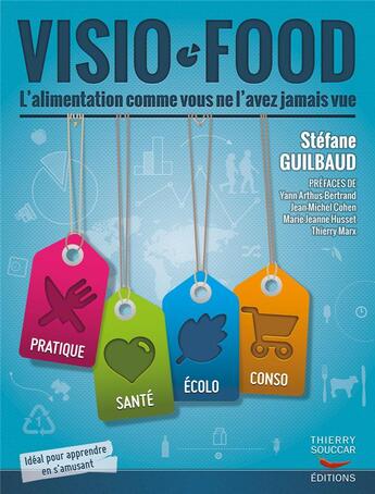 Couverture du livre « Visio food ; l'alimentation comme vous ne l'avez jamais vue » de Stefane Guilbaud aux éditions Thierry Souccar