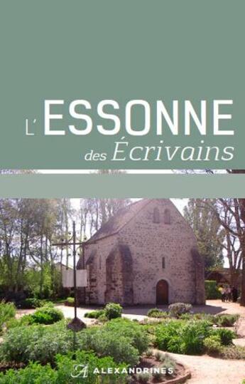 Couverture du livre « L'Essonne des écrivains » de Jean Bothorel aux éditions Alexandrines