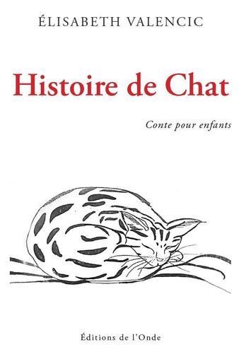 Couverture du livre « Histoire de chat » de Elisabeth Valencic aux éditions De L'onde