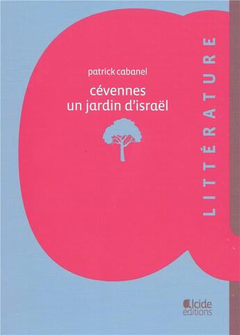 Couverture du livre « Cévennes un jardin d'Israël » de Patrick Cabanel aux éditions Alcide
