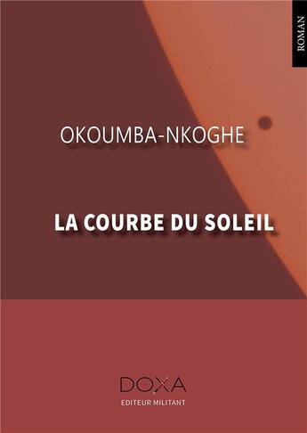 Couverture du livre « La courbe du soleil » de Okoumba Nkoghe aux éditions La Doxa