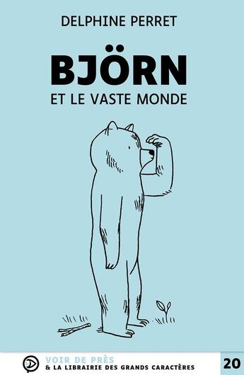 Couverture du livre « Björn et le vaste monde » de Delphine Perret aux éditions Voir De Pres