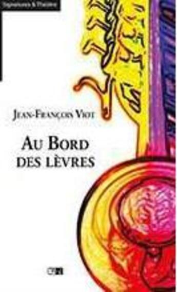 Couverture du livre « Au bord des levres » de Jean-Francois Viot aux éditions Du Cep