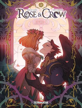 Couverture du livre « Rose and Crow Tome 4 » de Amelie Sarn et Lise Garcon aux éditions Delcourt