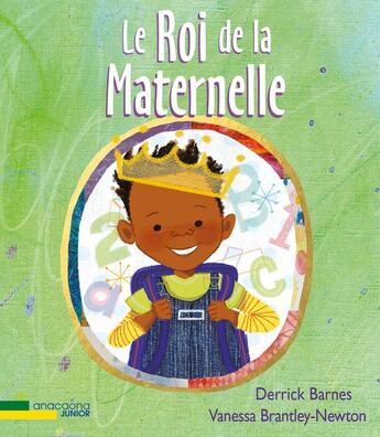 Couverture du livre « Le roi de la maternelle » de Derrick Barnes et Vanessa Branthley--Newton aux éditions Anacaona