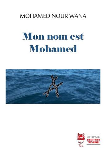 Couverture du livre « Mon nom est Mohamed » de Mohamed Nour Wana aux éditions Institut Du Tout-monde