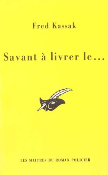 Couverture du livre « Savant A Livrer Le... » de Fred Kassak aux éditions Editions Du Masque