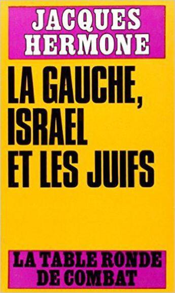 Couverture du livre « La gauche, Israël et les juifs » de Jacques Hermone aux éditions Table Ronde