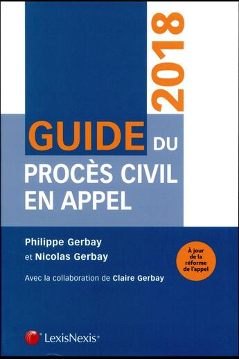 Couverture du livre « Guide du procès civil en appel (4e édition) » de Nicolas Gerbay et Philippe Gerbay aux éditions Lexisnexis