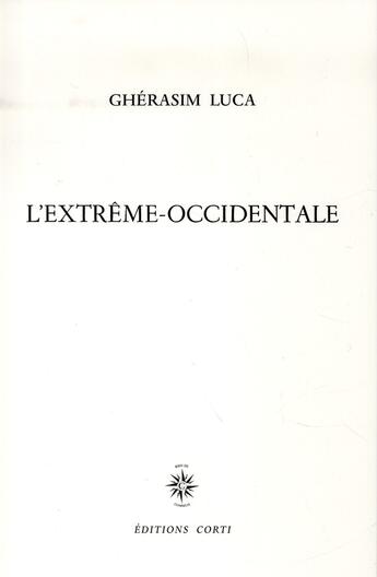 Couverture du livre « L'extrême-occidentale » de Gherasim Luca aux éditions Corti