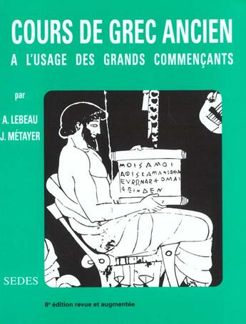 Couverture du livre « Cours De Grec Ancien » de Lebeau et Metayer aux éditions Cdu Sedes