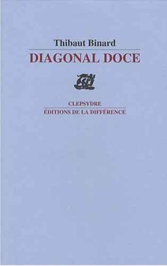 Couverture du livre « Diagonal doce » de Thibaut Binard aux éditions La Difference