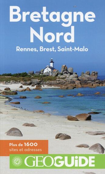 Couverture du livre « GEOguide ; Bretagne nord ; Rennes, Brest, Saint-Malo » de  aux éditions Gallimard-loisirs