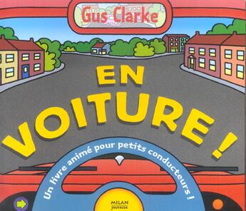 Couverture du livre « En Voiture ! » de Gus Clarke aux éditions Milan