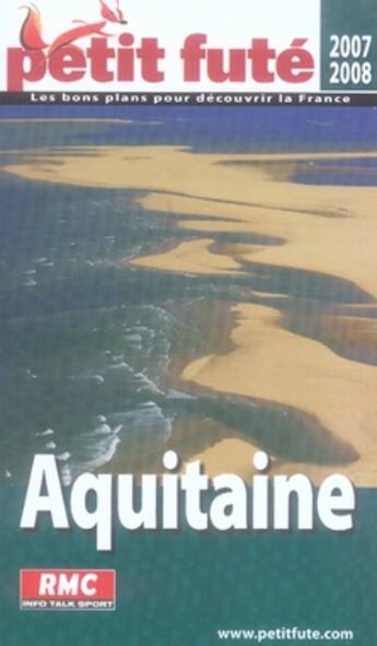 Couverture du livre « Aquitaine (édition 2007-2008) » de Collectif Petit Fute aux éditions Le Petit Fute