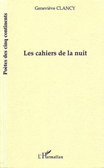 Couverture du livre « Les cahiers de la nuit » de Clancy Bfrancis Clancy Genevieve Representée Par Clancy Sophie Et aux éditions L'harmattan