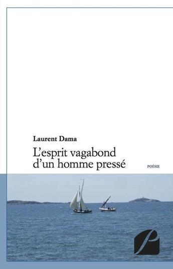 Couverture du livre « L'esprit vagabond d'un homme pressé » de Laurent Dama aux éditions Editions Du Panthéon