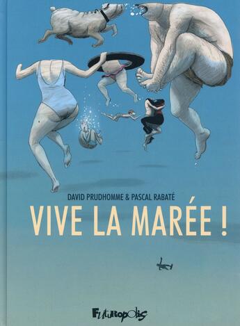 Couverture du livre « Vive la marée ! » de Pascal Rabaté et David Prudhomme aux éditions Futuropolis