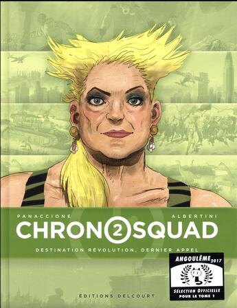 Couverture du livre « Chronosquad Tome 2 : destination révolution, dernier appel » de Giorgio Albertini et Gregory Panaccione aux éditions Delcourt