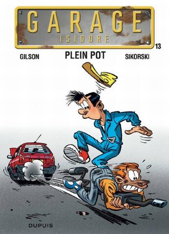 Couverture du livre « Garage Isidore Tome 13 ; plein pot » de Francois Gilson et Sikorski aux éditions Dupuis