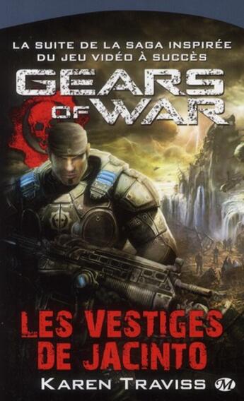 Couverture du livre « Gears of War Tome 2 : les vestiges de Jacinto » de Karen Traviss aux éditions Bragelonne