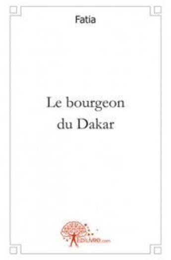 Couverture du livre « Le bourgeon du dakar » de Fatia aux éditions Edilivre