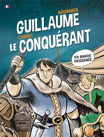 Couverture du livre « Guillaume le Conquérant en bande dessinée » de Isabelle Bournier et Sebastien Corbet aux éditions Orep