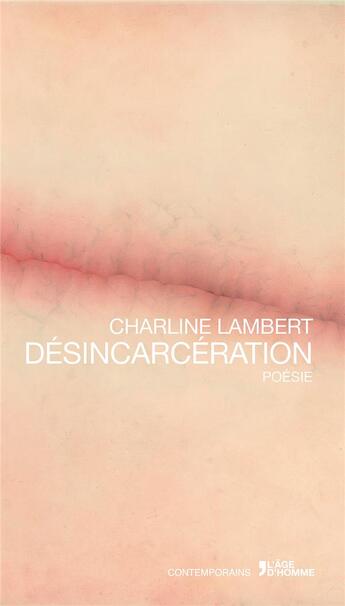 Couverture du livre « Désincarcération » de Charline Lambert aux éditions L'age D'homme